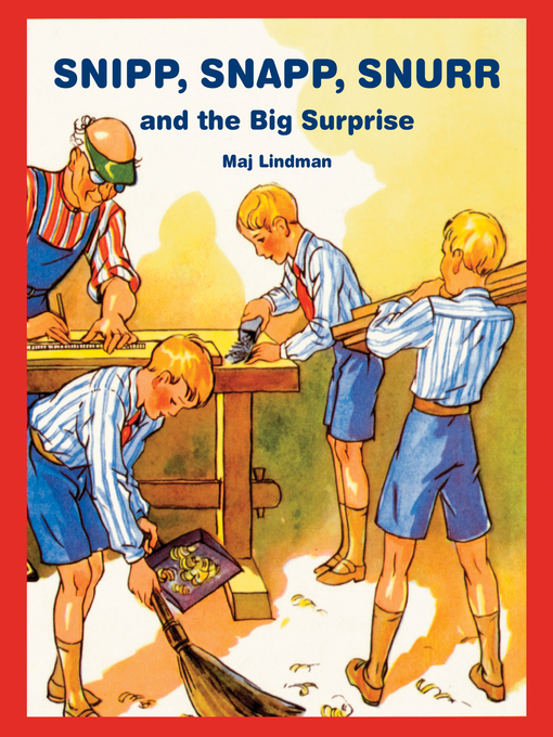 Title details for Snipp, Snapp, Snurr and the Big Surprise by Maj Lindman - Available